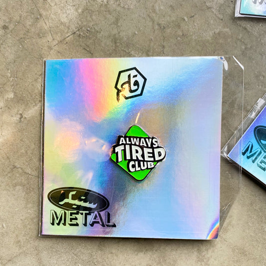Always Tired Metal Sticker